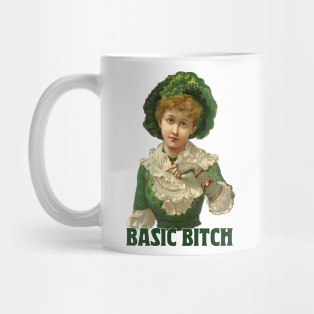 Basic Bitch / Humorous Vintage Design by DankFutura